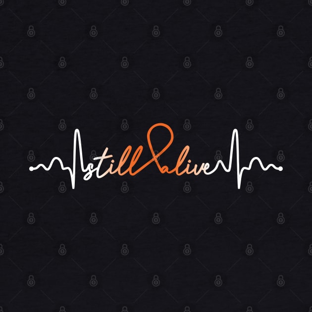 Still Alive- Kidney Cancer Gifts Kidney Cancer Awareness by AwarenessClub